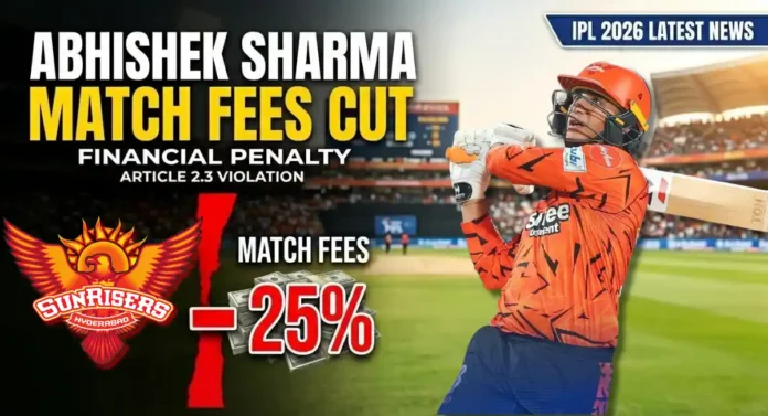 Abhishek Sharma Match Fees Cut