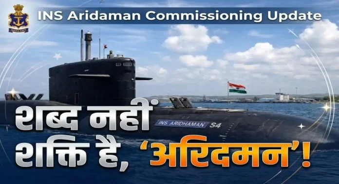 INS Aridaman Commissioning Update