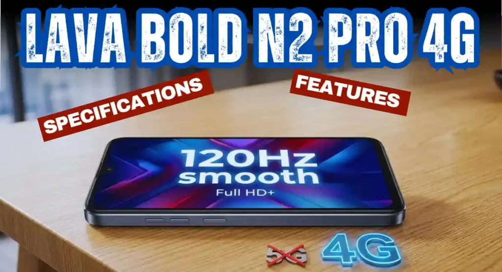 Lava Bold N2 Pro 4g: शानदार बजट में 120Hz डिस्प्ले, 50MP कैमरा के साथ बड़ी बैटरी, जाने सभी स्पेसिफिकेशन, फीचर और प्राइस 1 Lava Bold N2 Pro 4g
